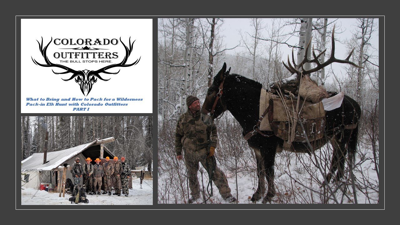 What to Bring and How to Pack for a Wilderness Pack-in Hunt with Colorado Outfitters - Part I