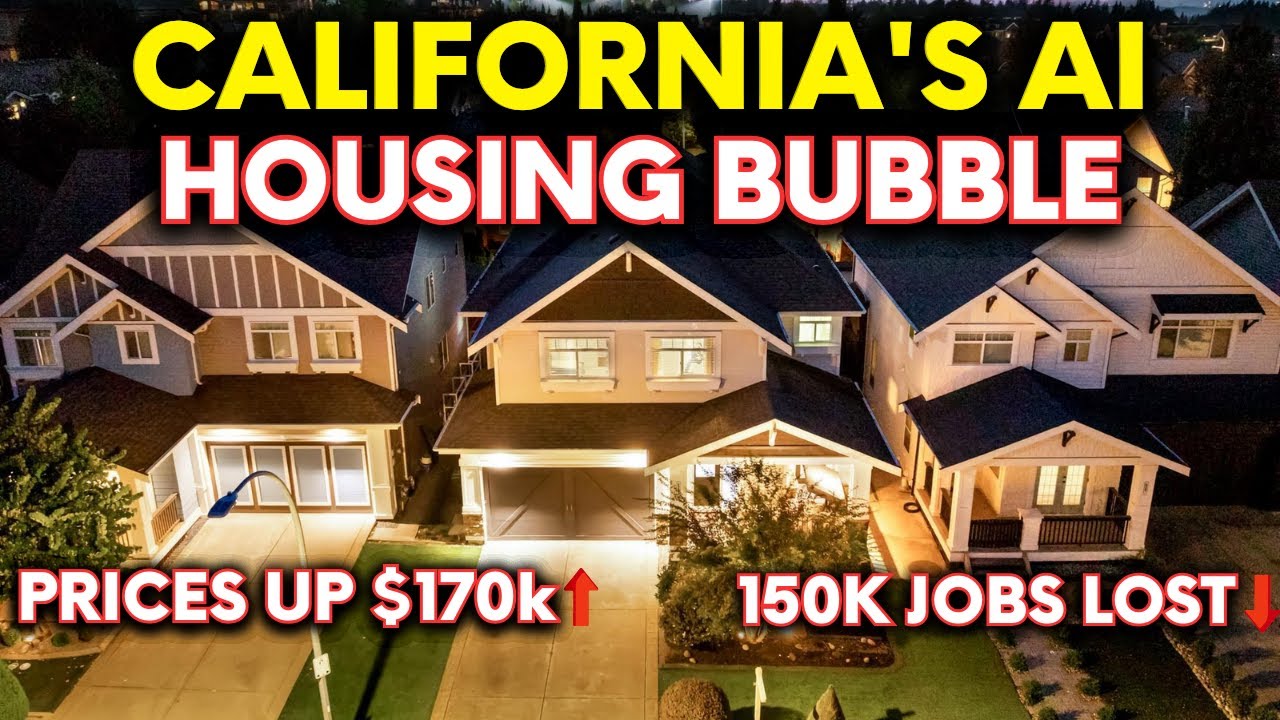 California's AI Housing BUBBLE: 150K Jobs Lost, BUT Home Prices UP $170k