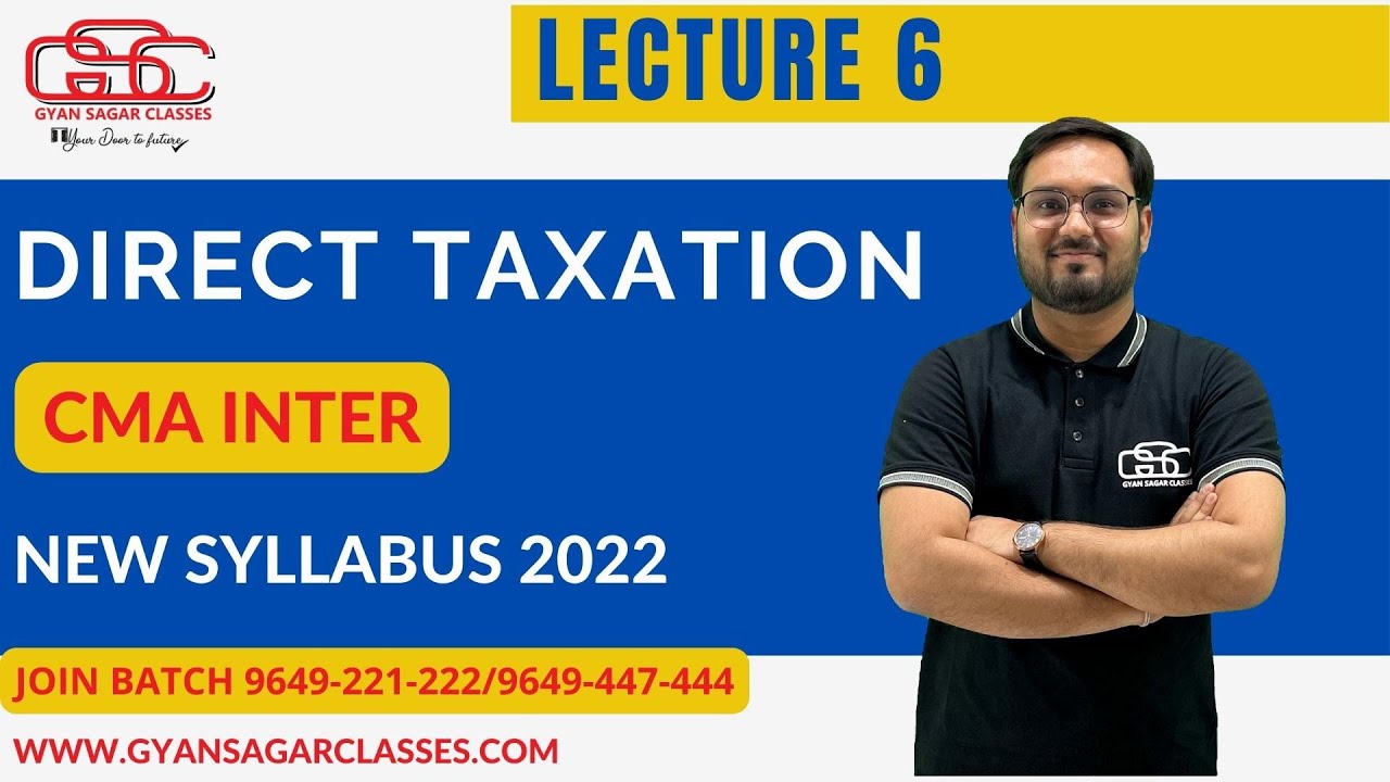 CMA INTER DIRECT TAX LECTURE 6 | CMA AKSHAY SEN | CMA NEW SYLLABUS CLASSES