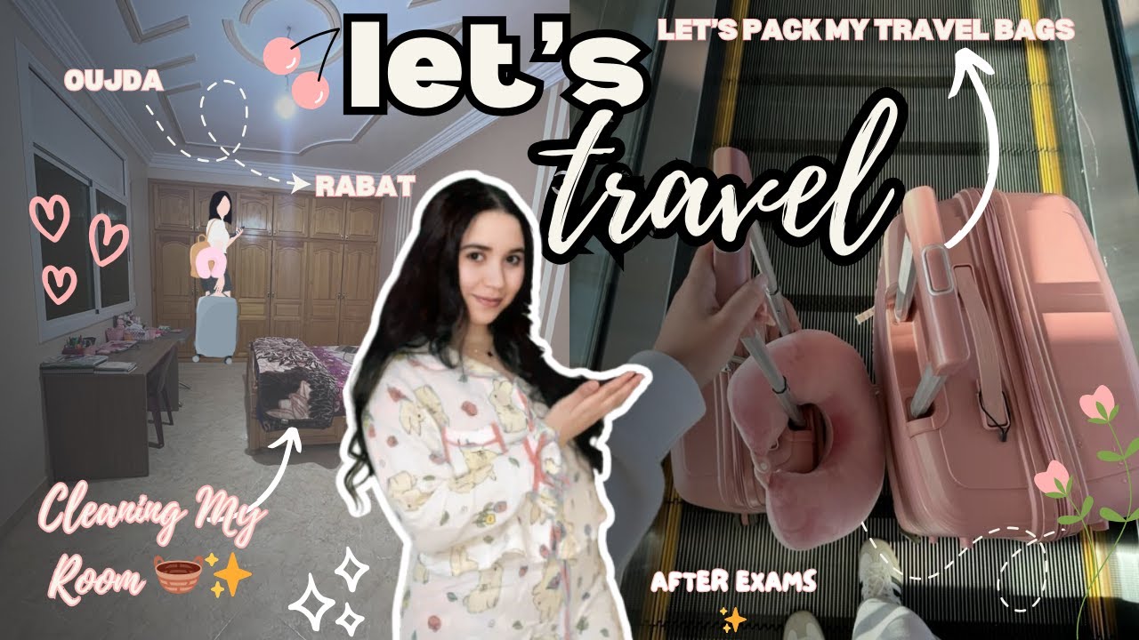 Let’s Pack My Travel Bags🎀(Clean, Organize & Travel After Exams) أخيرا ساليت الامتحانات و غادي نسافر