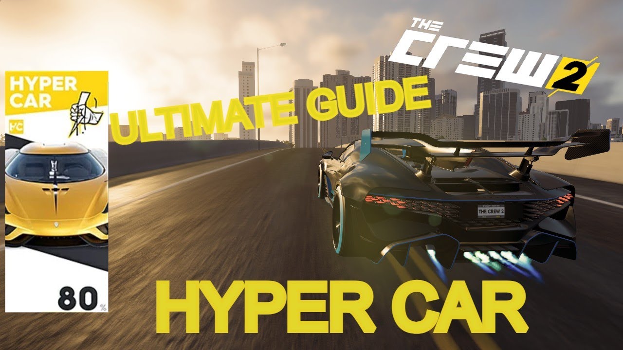 The Crew 2 | Ultimate Guide - Hyper Car