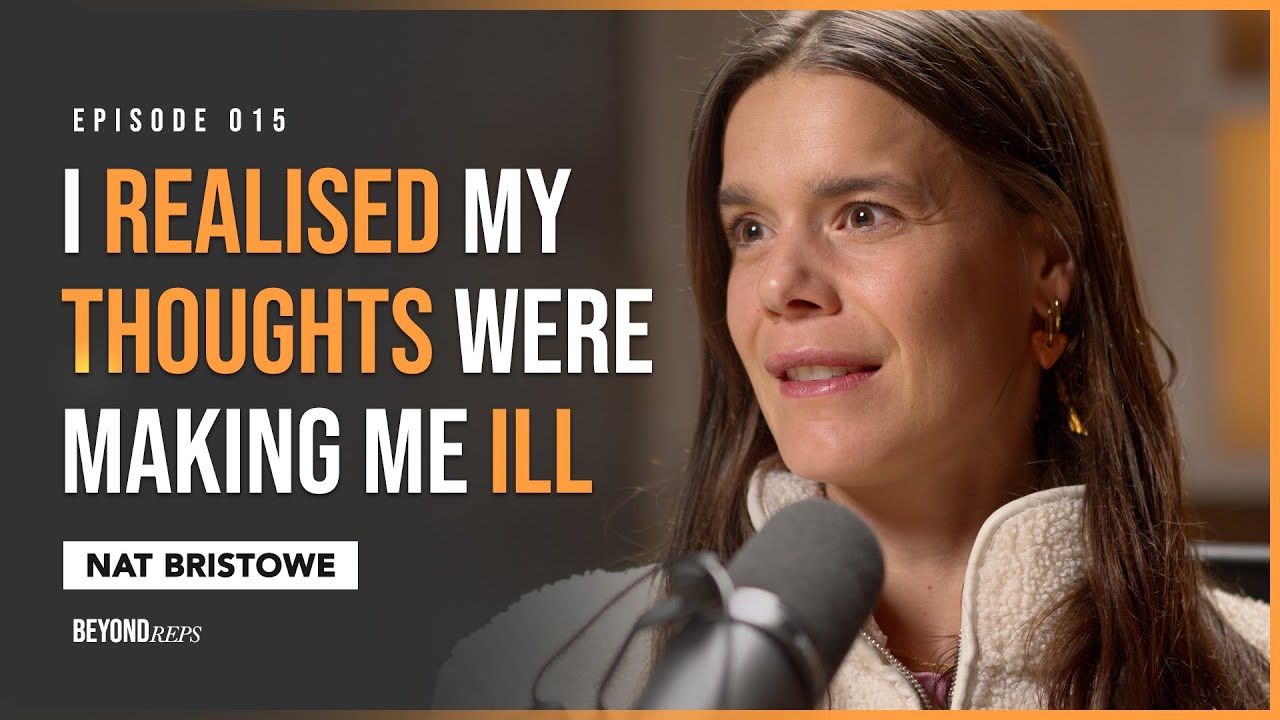 The Moment I Realised My Thoughts Were Making Me Ill : Episode 015 : Nat Bristowe