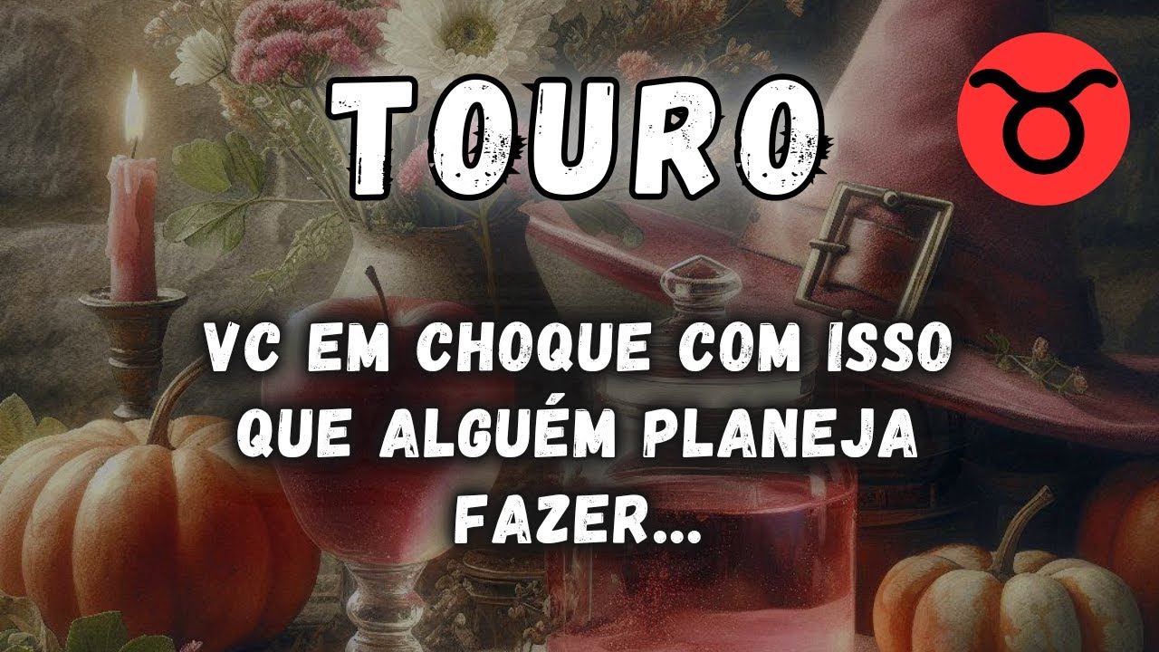 TOURO♉ VC EM CHOQUE COM ISSO QUE ALGUÉM PLANEJA FAZER😱🔥