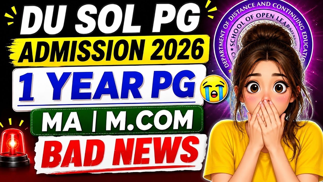 DU SOL PG ADMISSION 2026_BAD NEWS- One YEAR PG MA MCOM ADMISSION CANCELLED | Latest Update