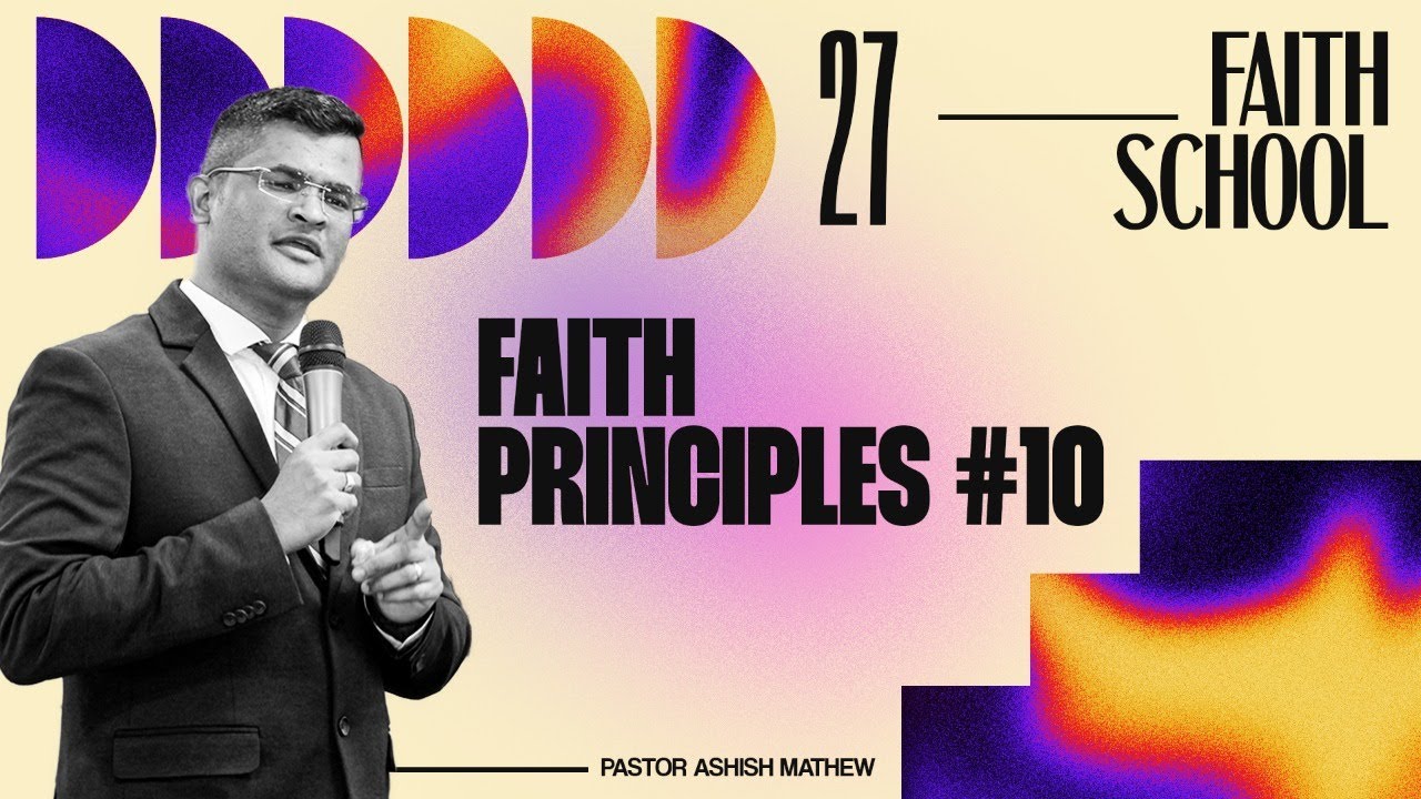 27. Faith Principles #10 - Pastor Ashish | Faith School | 20.01.2023