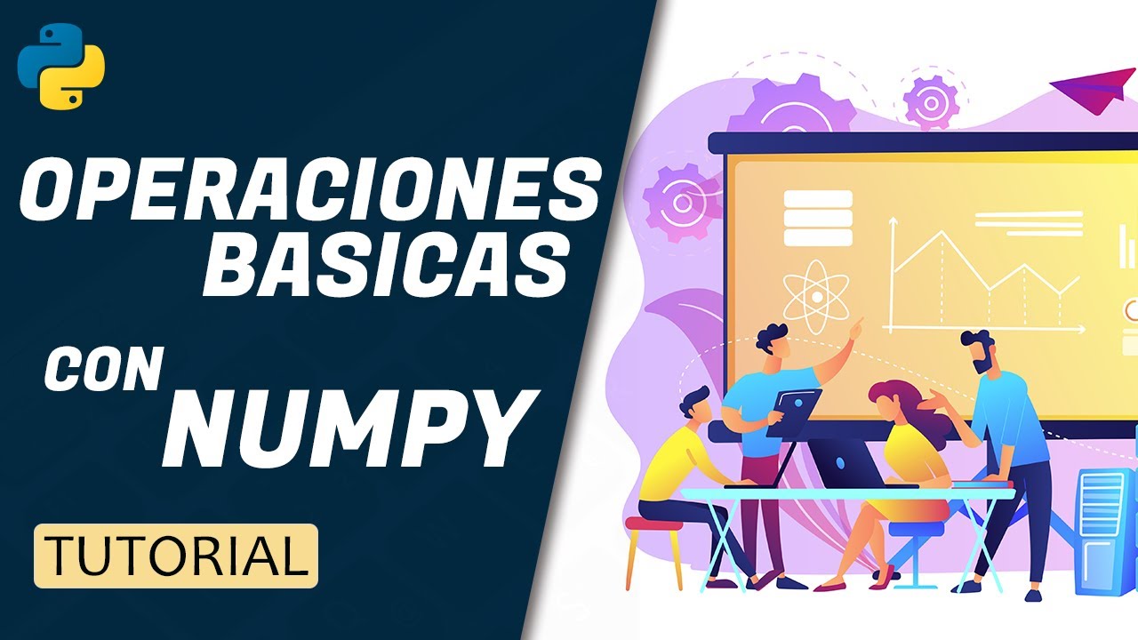 CURSO DE NUMPY BASICO 🐍 usar operaciones básicas con matrices