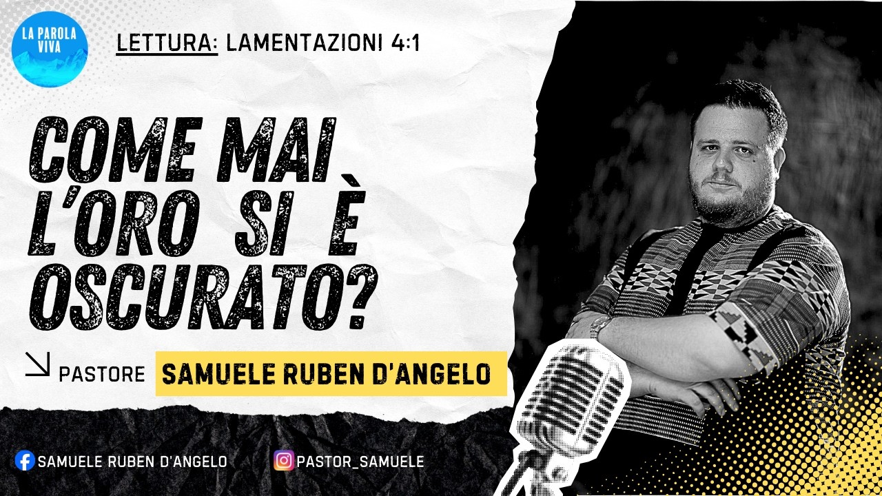 Come mai l'oro si è oscurato? // Pastore Samuele Ruben D'Angelo