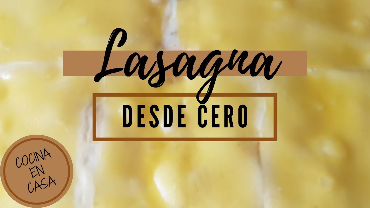 Lasagna 100% HECHA EN CASA