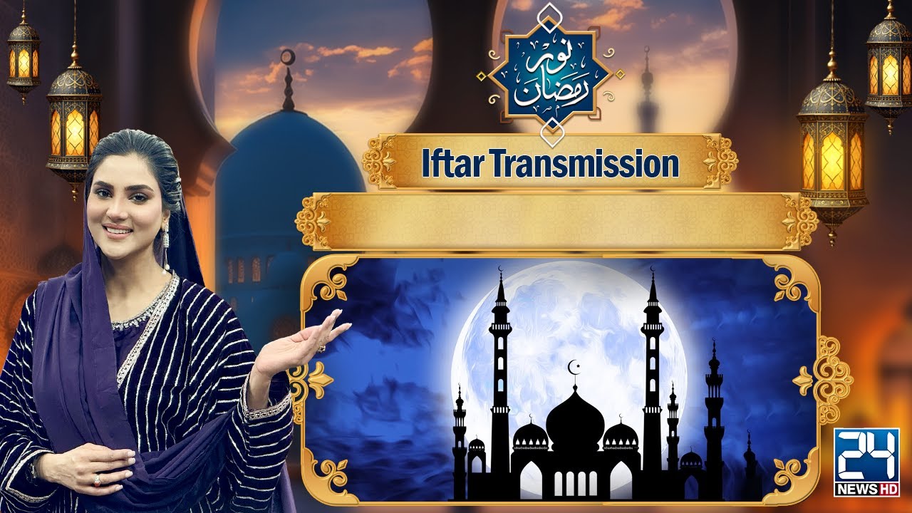 Noor-e-Ramzan Special Iftar Transmission | 28th Ramadan | 29 March 2025 | 24 News HD