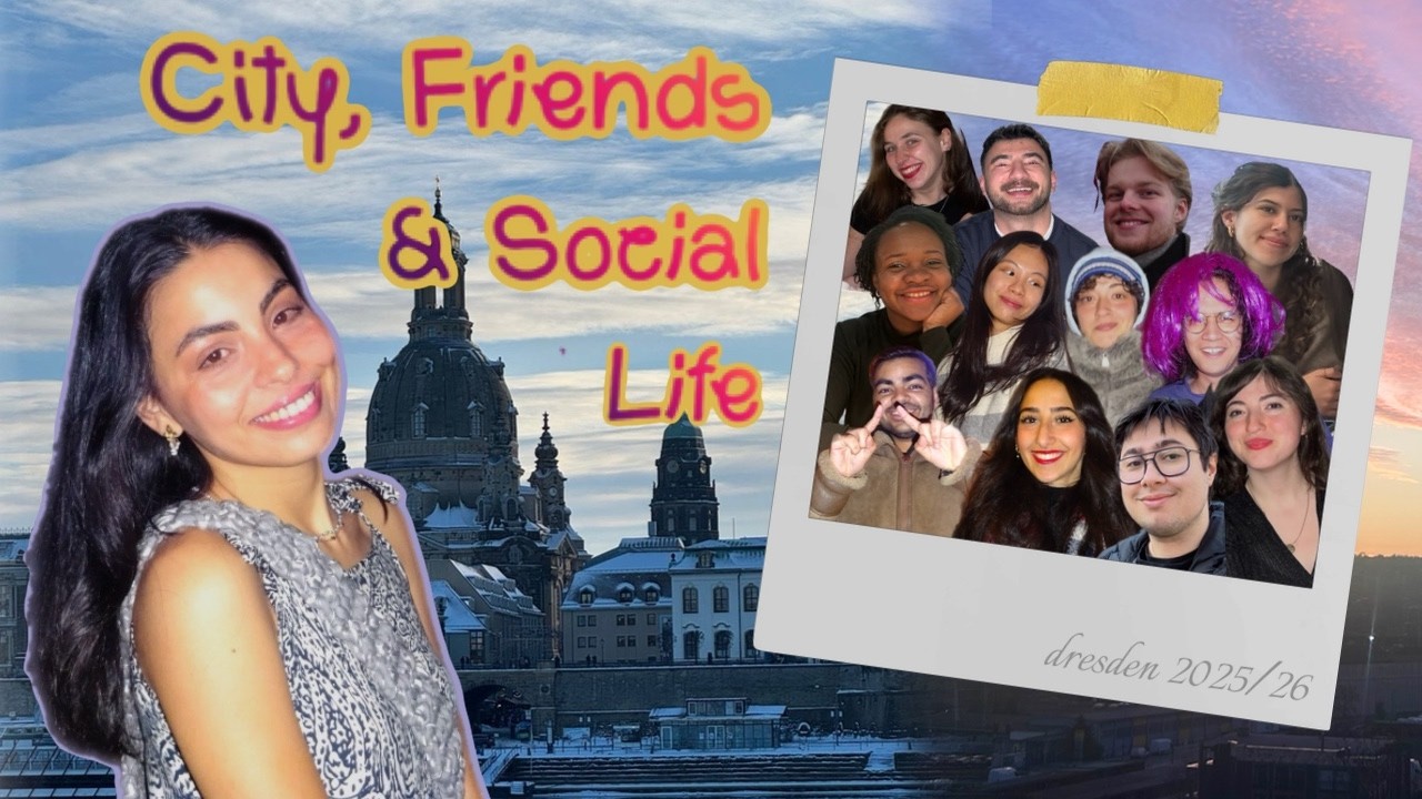 City, Friends & Social Life (Şehir, Arkadaşlıklar ve Sosyal Hayatım) |  Dresden Stories