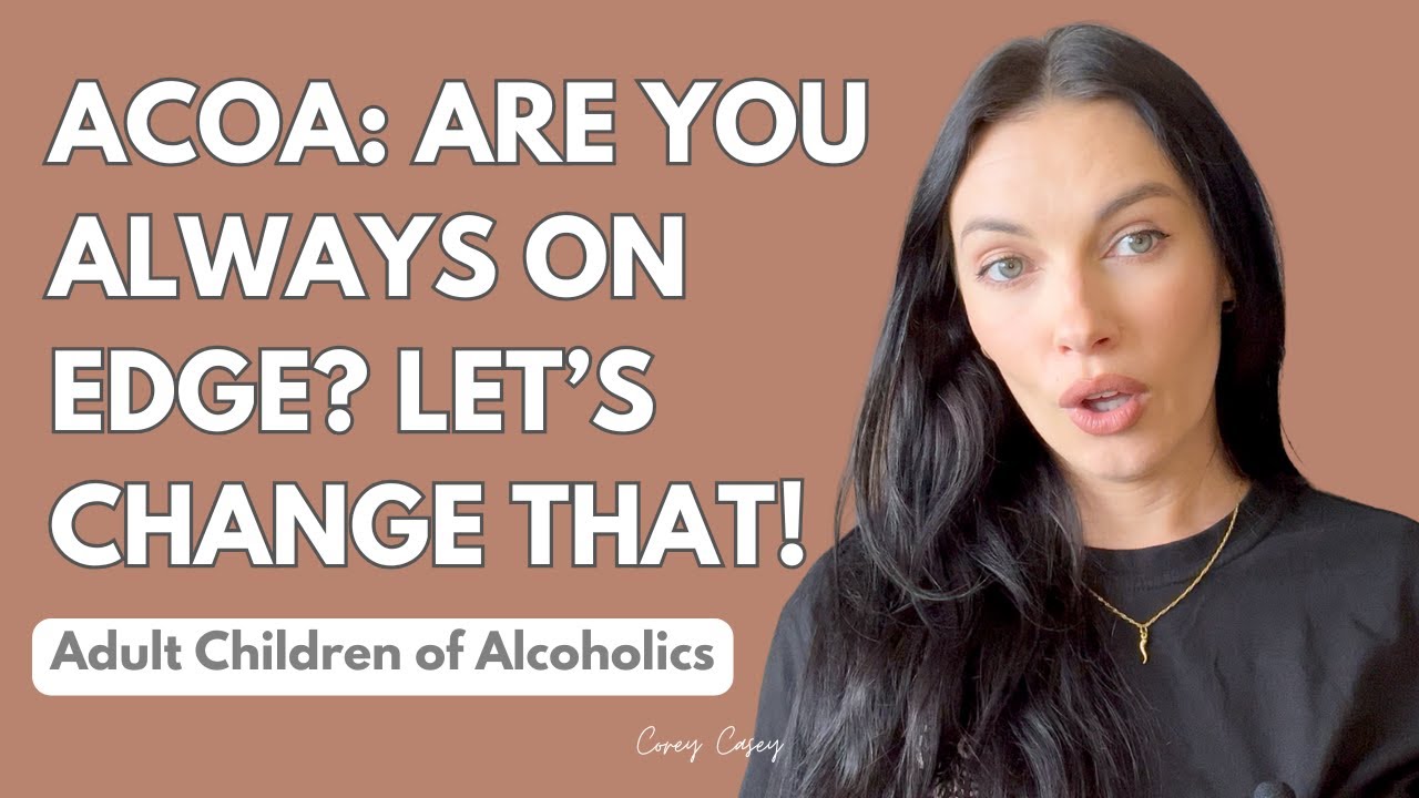 ACOA: Why You’re Always on Edge (and How to Step Out of Survival Mode)