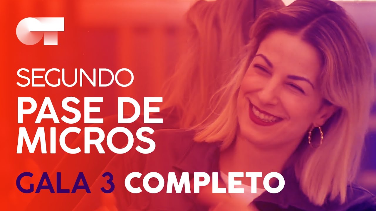 SEGUNDO PASE DE MICROS GALA 3 COMPLETO | OT 2020
