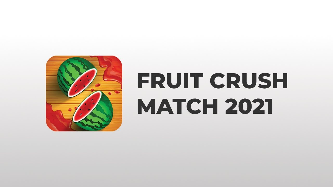 Fruit Crush Match 2021
