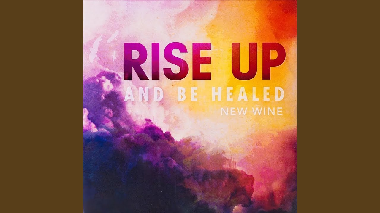 Rise up and Be Healed