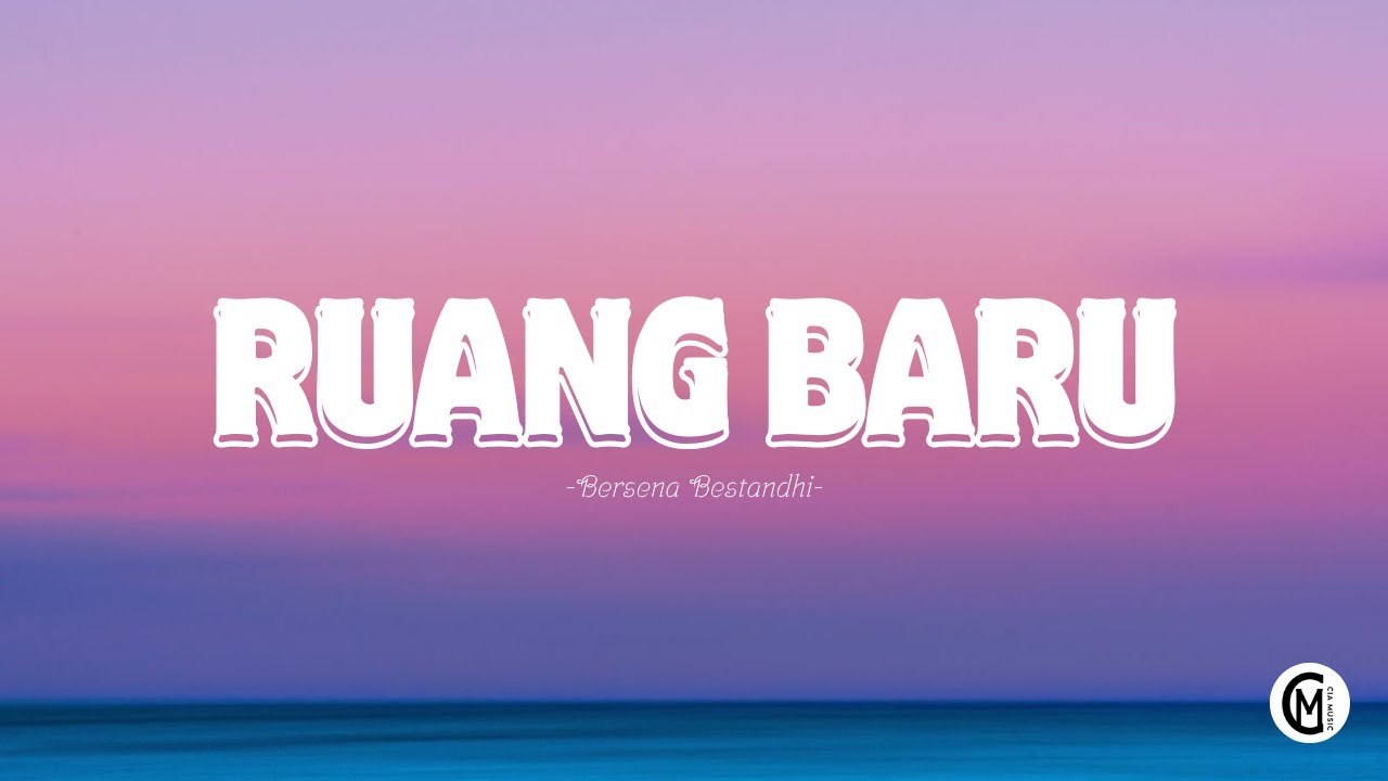 Ruang Baru - Bersena Bestandhi // Lirik Lagu