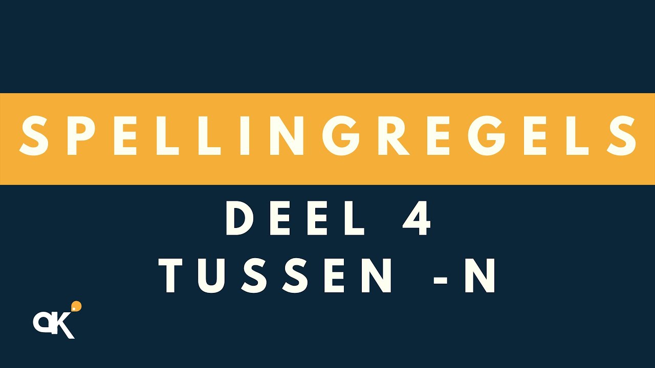 Spellingregels deel 4: Tussen -n