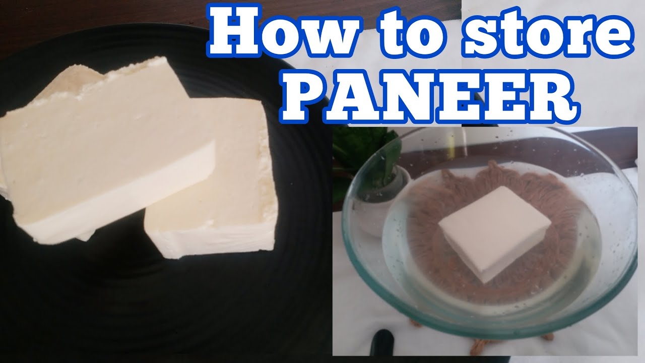 How To Store Paneer In Fridge For Long Time