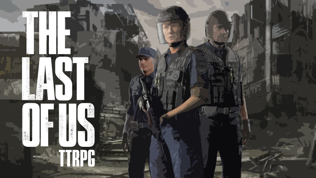 The Last of Us Tabletop Roleplaying Game | Quarantine Part 4 - The Patrol