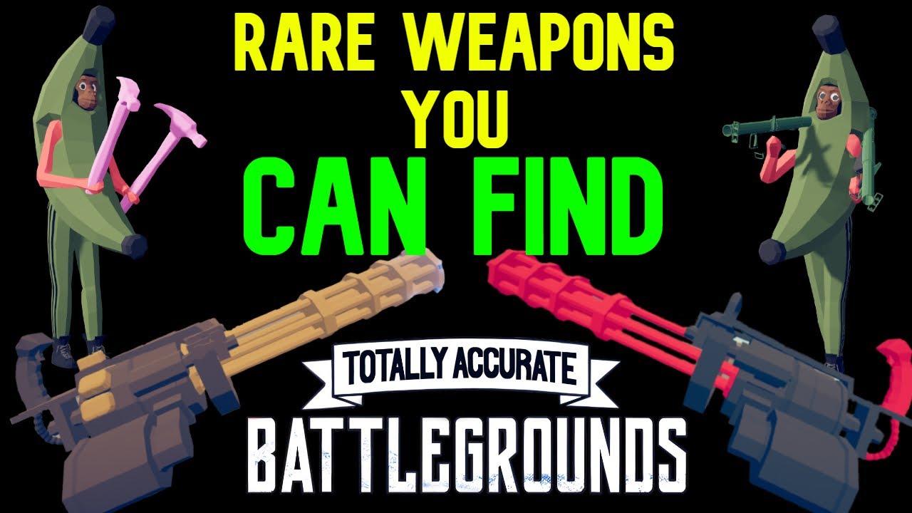 Every RARE Weapon you CAN get! | Totally Accurate Battlegrounds