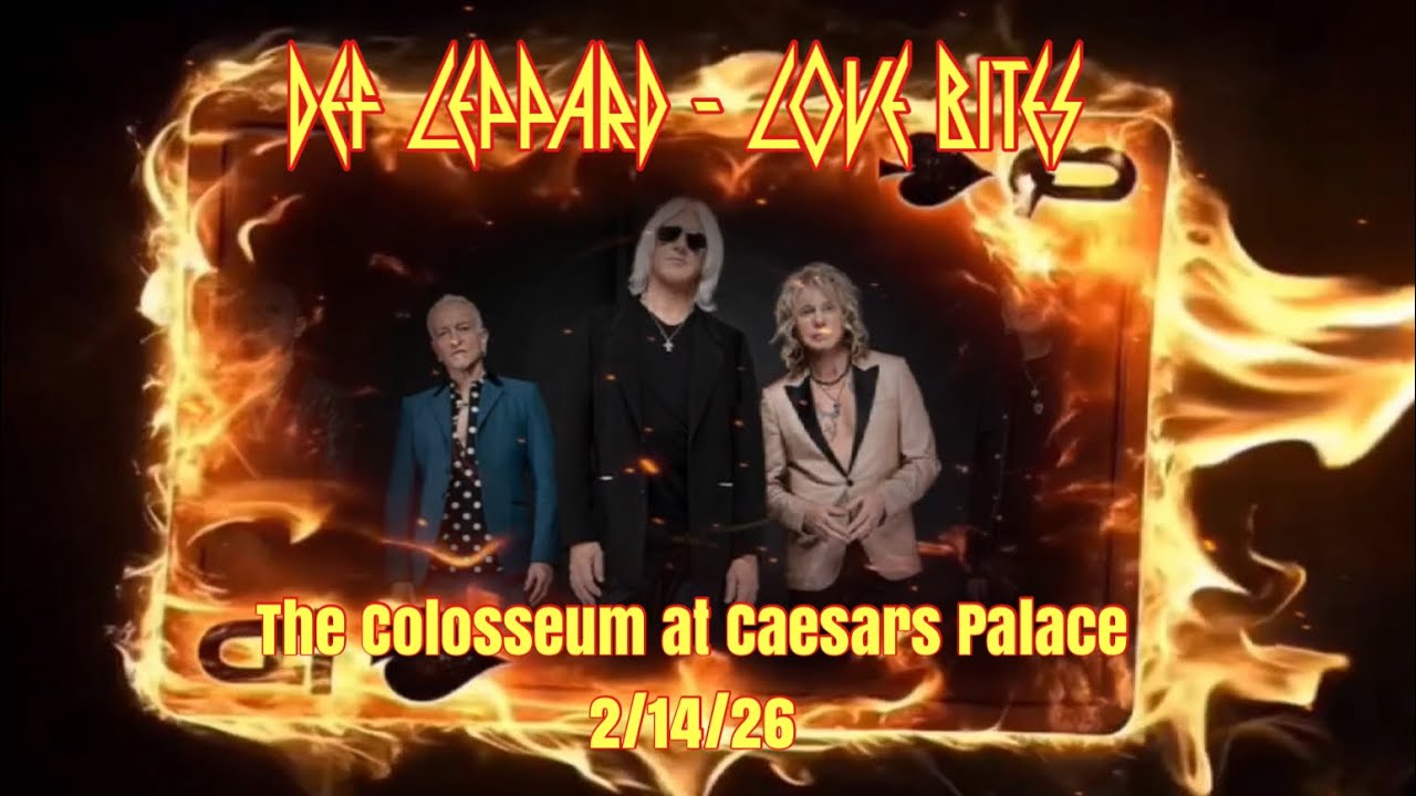 Def Leppard - Love Bites - Las Vegas 2/14/26