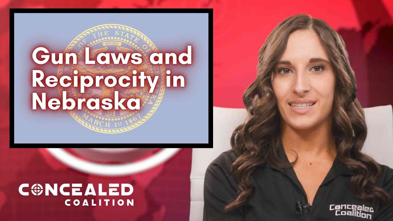 2022 Gun Laws and Concealed Carry Reciprocity in Nebraska