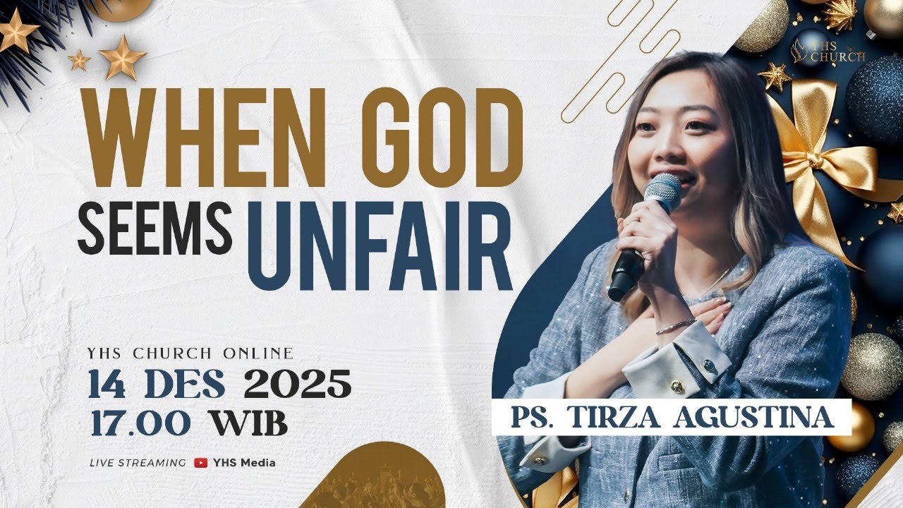 WHEN GOD SEEMS UNFAIR | PS. TIRZA AGUSTINA - 14 DESEMBER 2025
