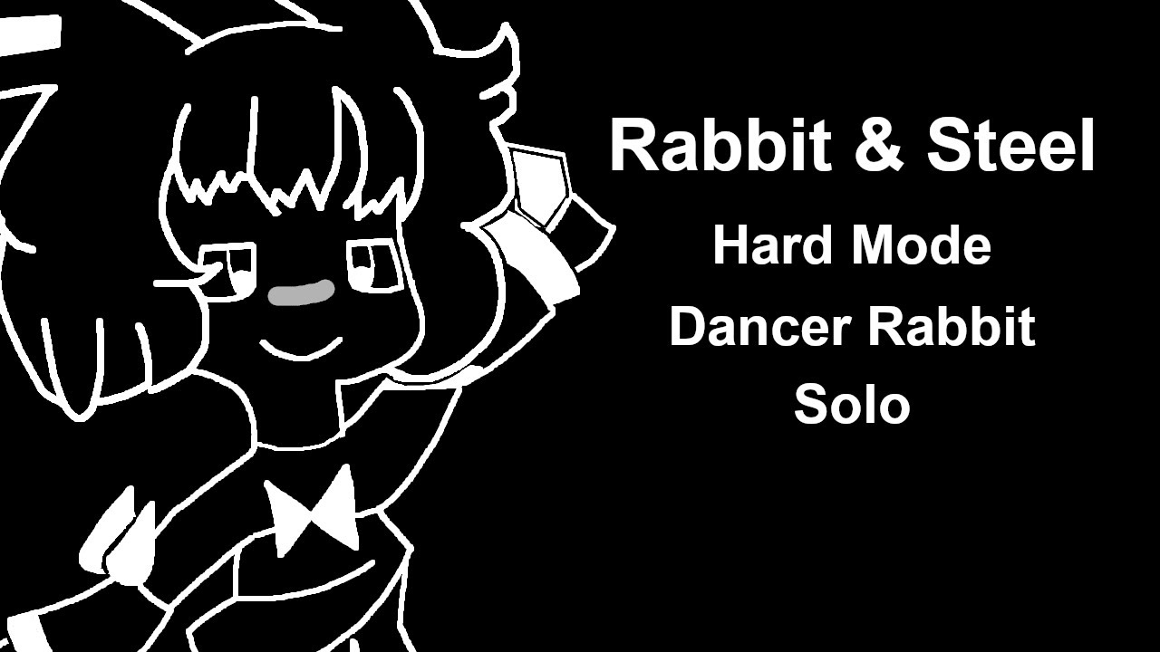 Rabbit and Steel | Dancer Hard Mode Solo