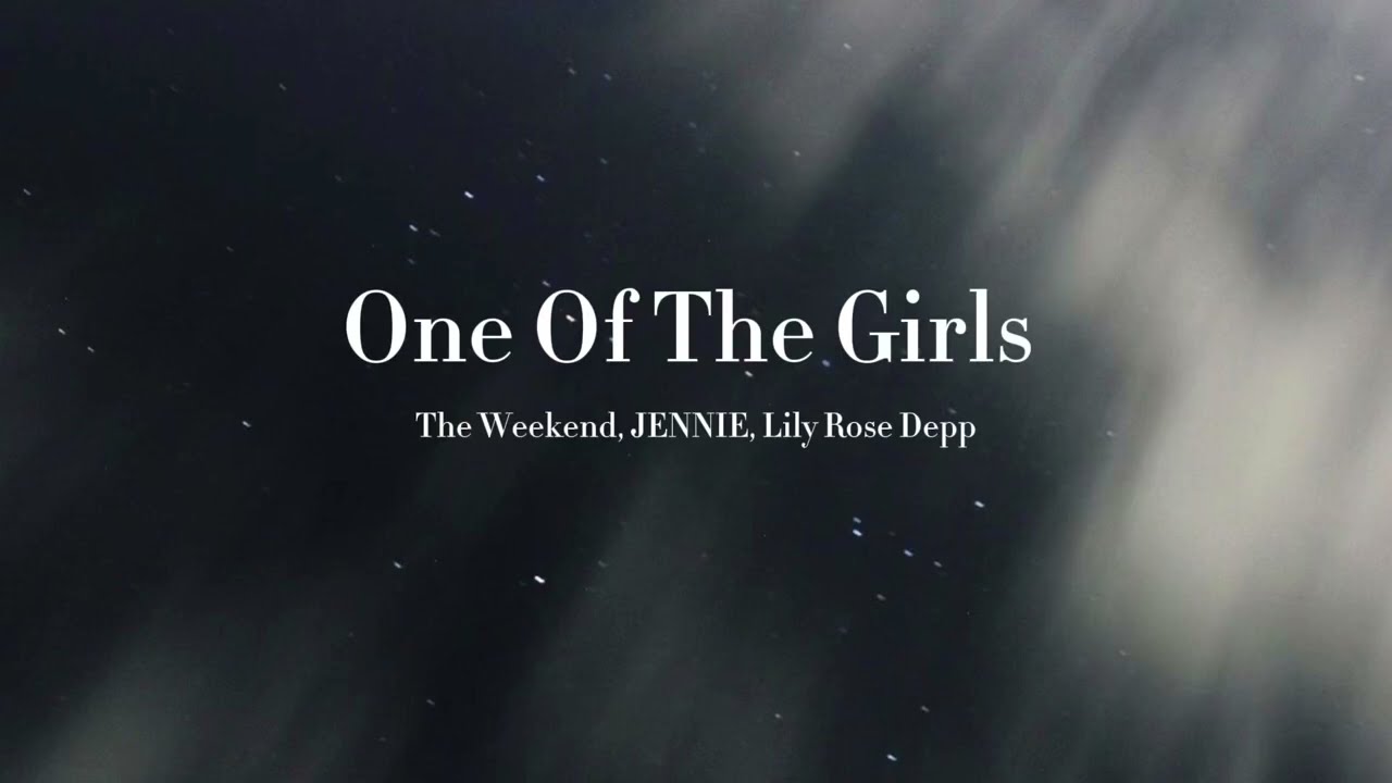 The Weekend, JENNIE & Lily Rose Depp - One Of The Girls (lyrics)