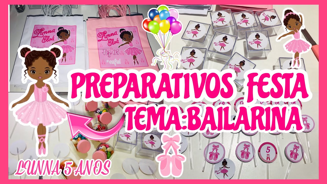 PREPARATIVOS FESTA TEMA BAILARINA NEGRA|LUNNA 5 ANOS