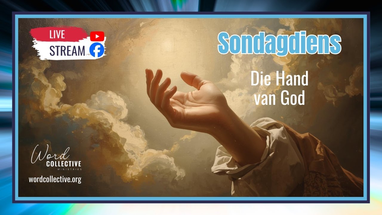 Die Hand van God | 22 Feb | Word Collective Ministries