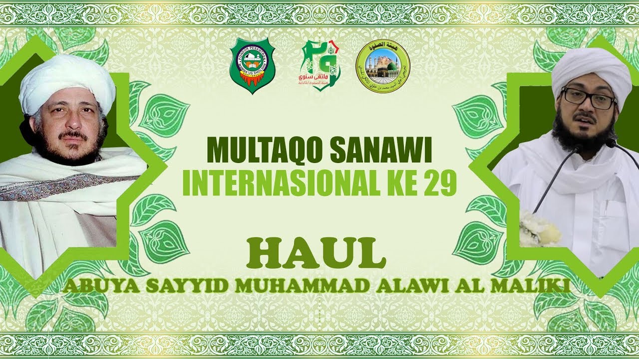 MULTAQO SANAWI KE-29 // HAUL ABUYA SAYYID MUHAMMAD ALAWI AL MALIKI AL HASANI // MAMBAUS SHOLIHIN