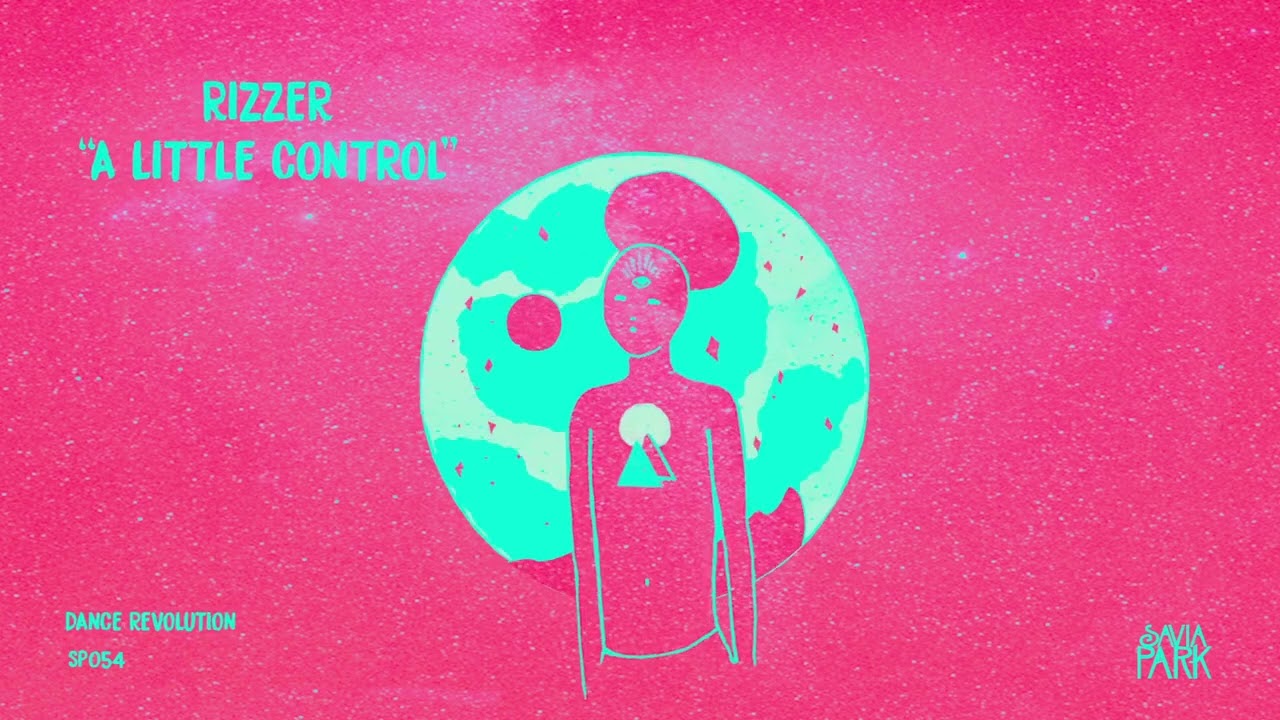 Rizzer - A Little Control [Savia Park]