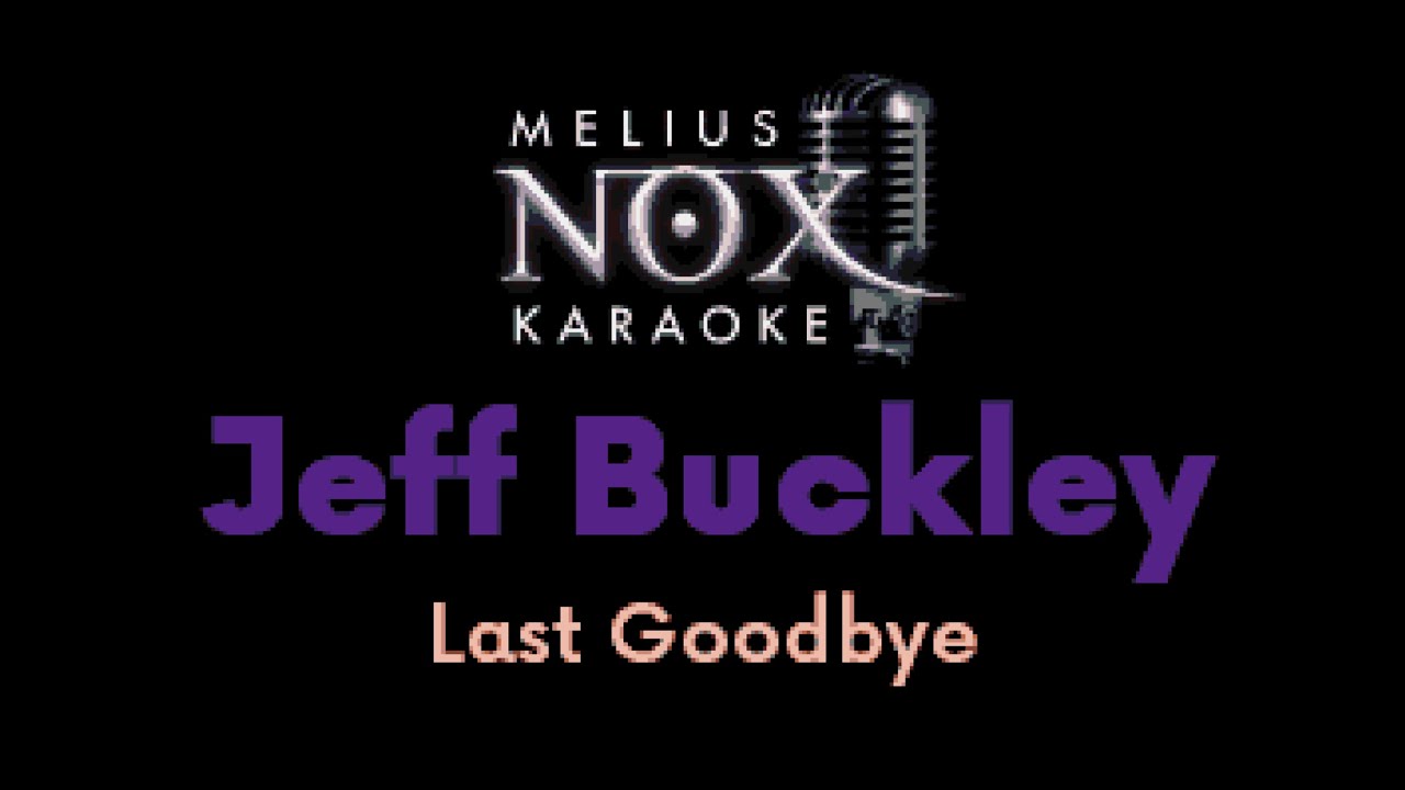 Jeff Buckley - Last Goodbye - NOX Karaoke
