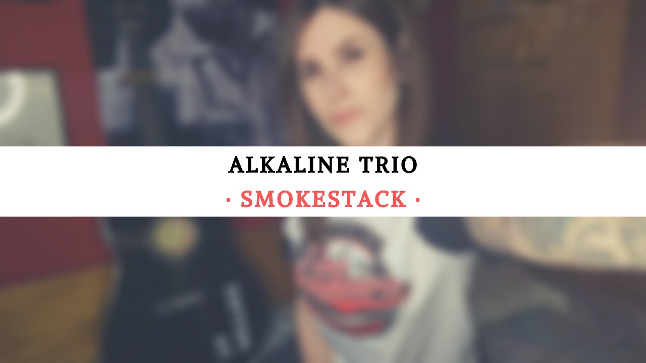 ALKALINE TRIO - Smokestack (Liv Wallace acoustic cover)