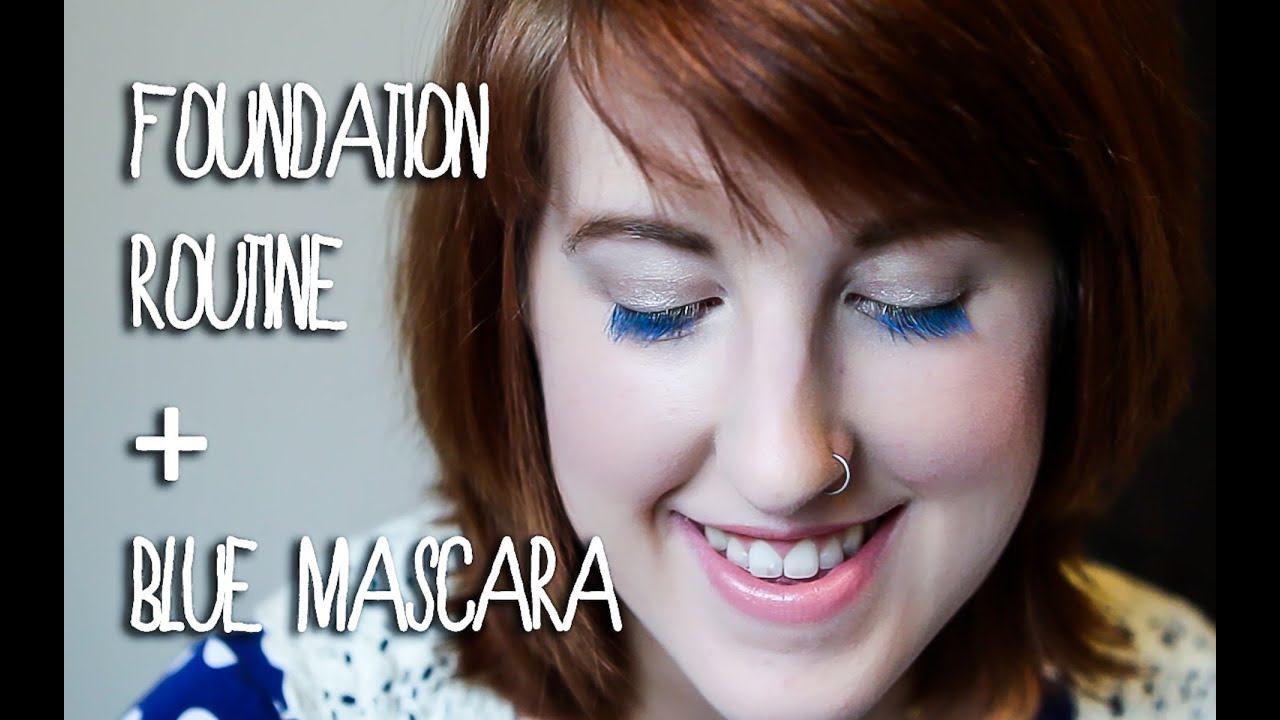 FOUNDATION ROUTINE + BLUE MASCARA | abb3rz07