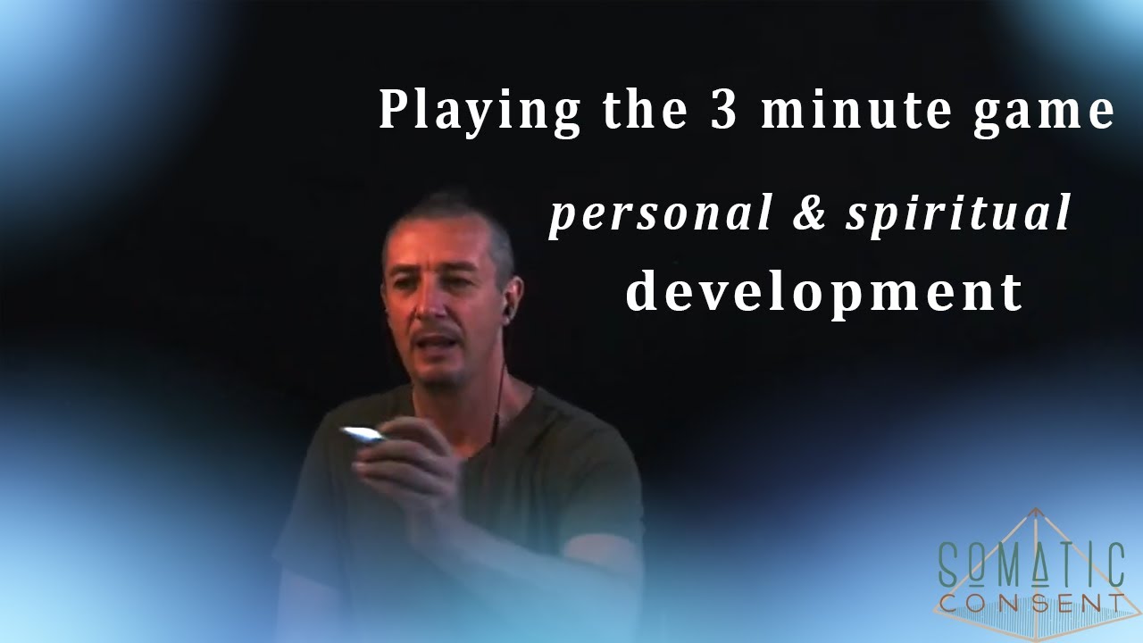 Playing the 3 minute game, personal & spiritual development II Matthias Schwenteck