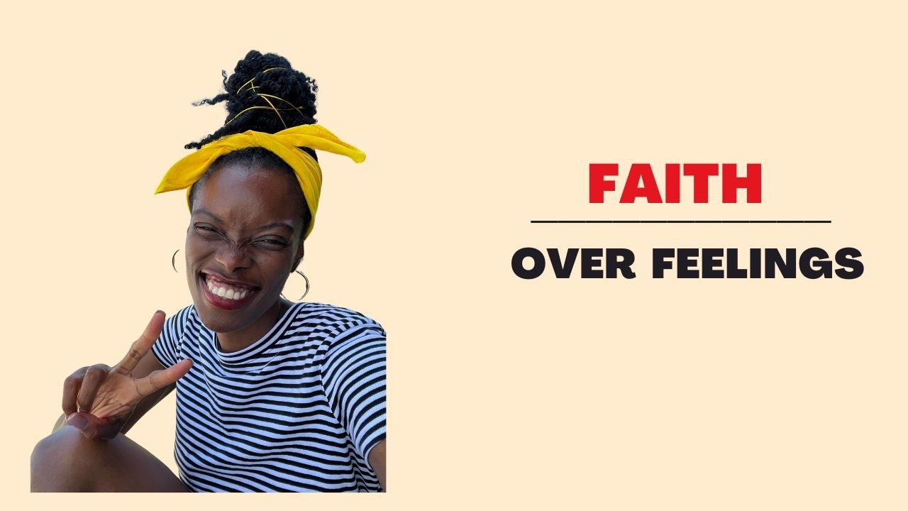 Women's History Month: FAITH of a WOMAN- 13: FAITH over Feelings Part 3