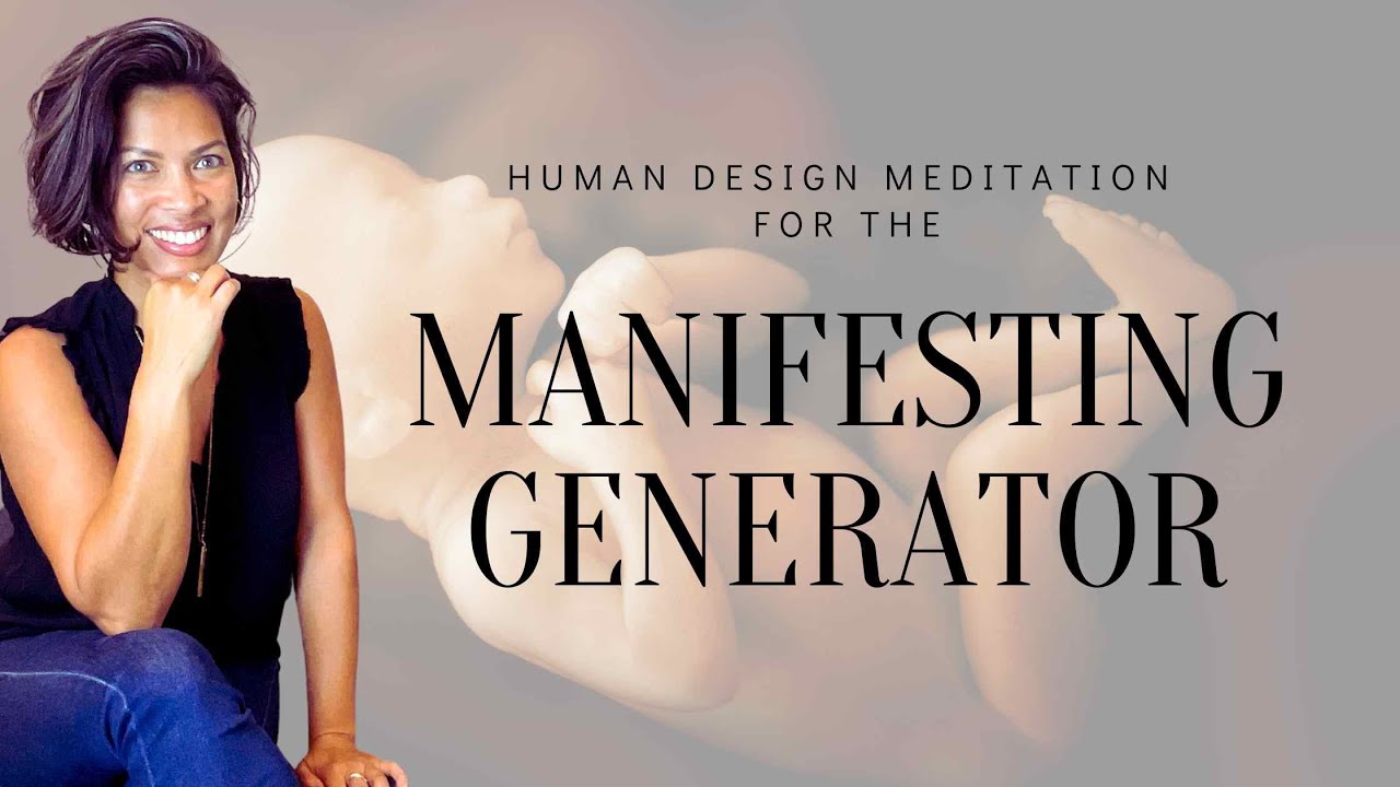 Meditation For Manifesting Generator Human Design