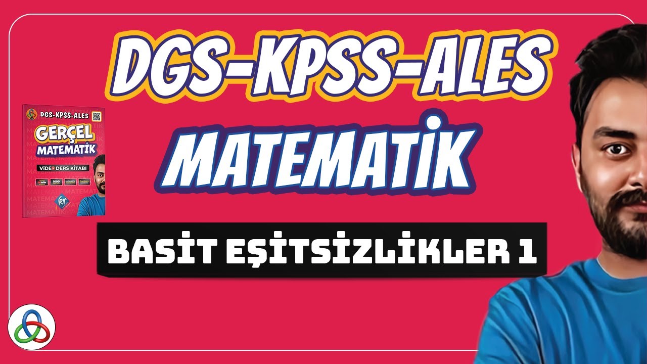 BASİT EŞİTSİZLİKLER | 1. Video | DGS-KPSS-ALES Matematik | 2026 |