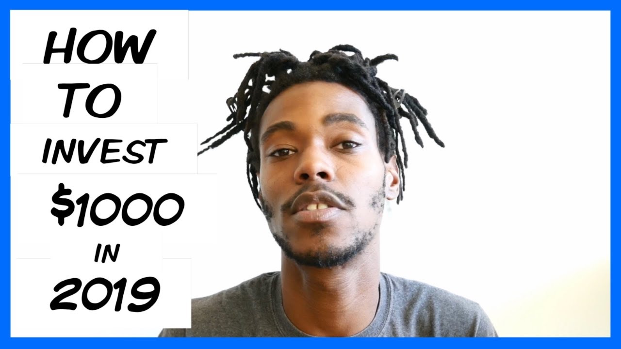 How to invest $1000 in 2019