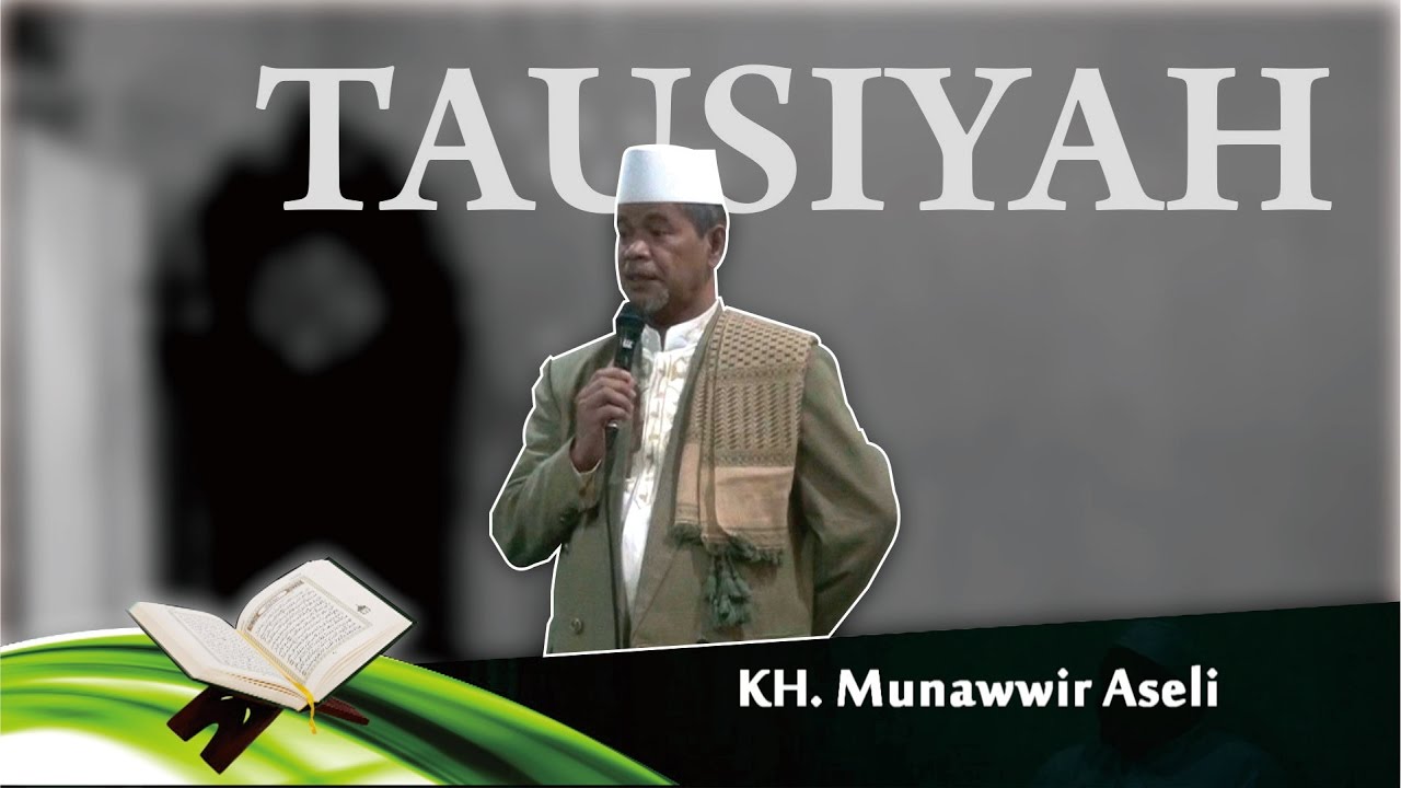 Tausiyah KH  Munawwir Aseli //Peringatan 40 Hari Almarhum KH. A. Kazruny Ishak//