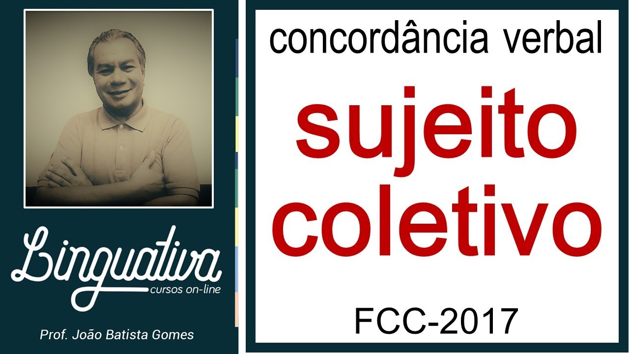 CONCORDÂNCIA VERBAL - SUJEITO COLETIVO (FCC)