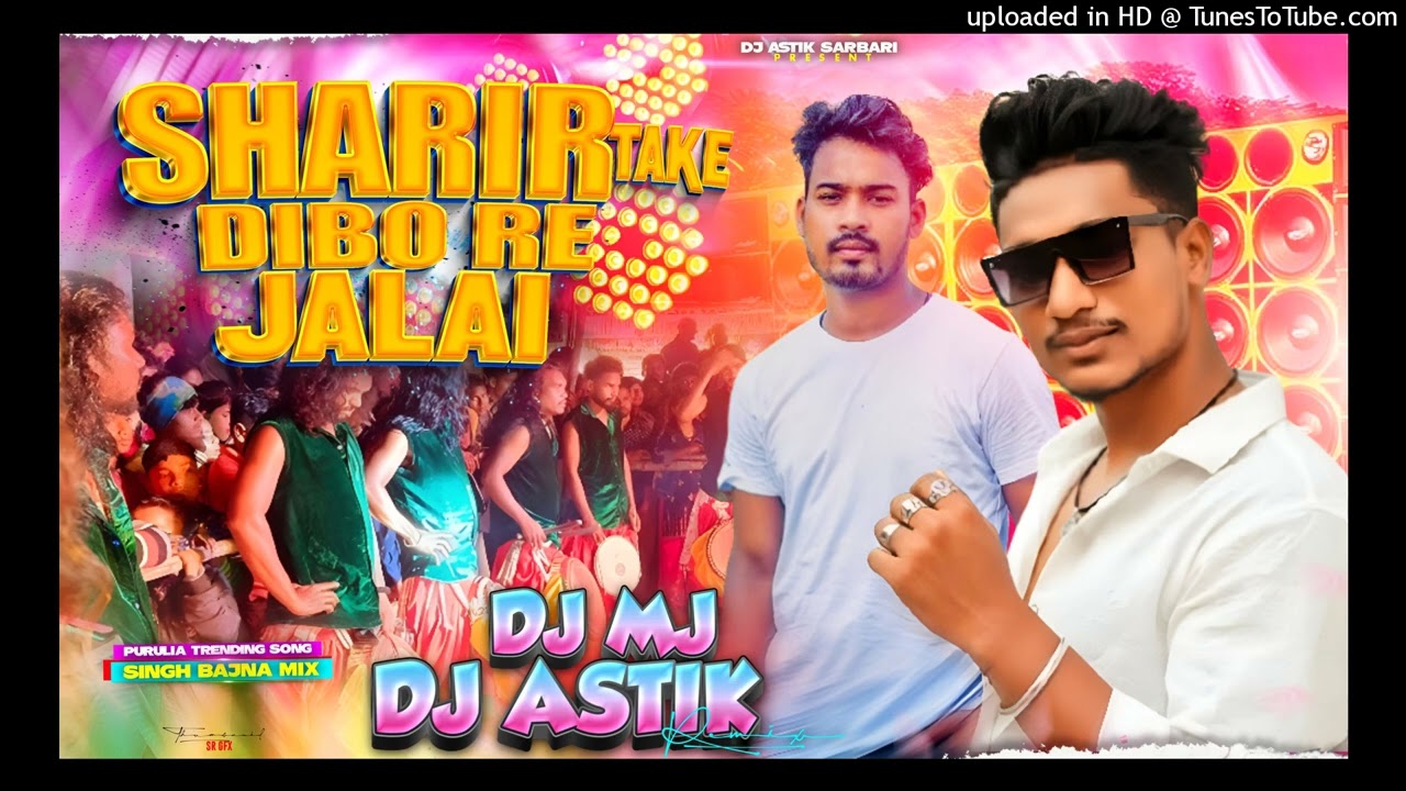 Singh Bajana || Sharir Take Dibo Re Jalai || Purulia Sad Song || Dj Astik & Dj Mj Purulia