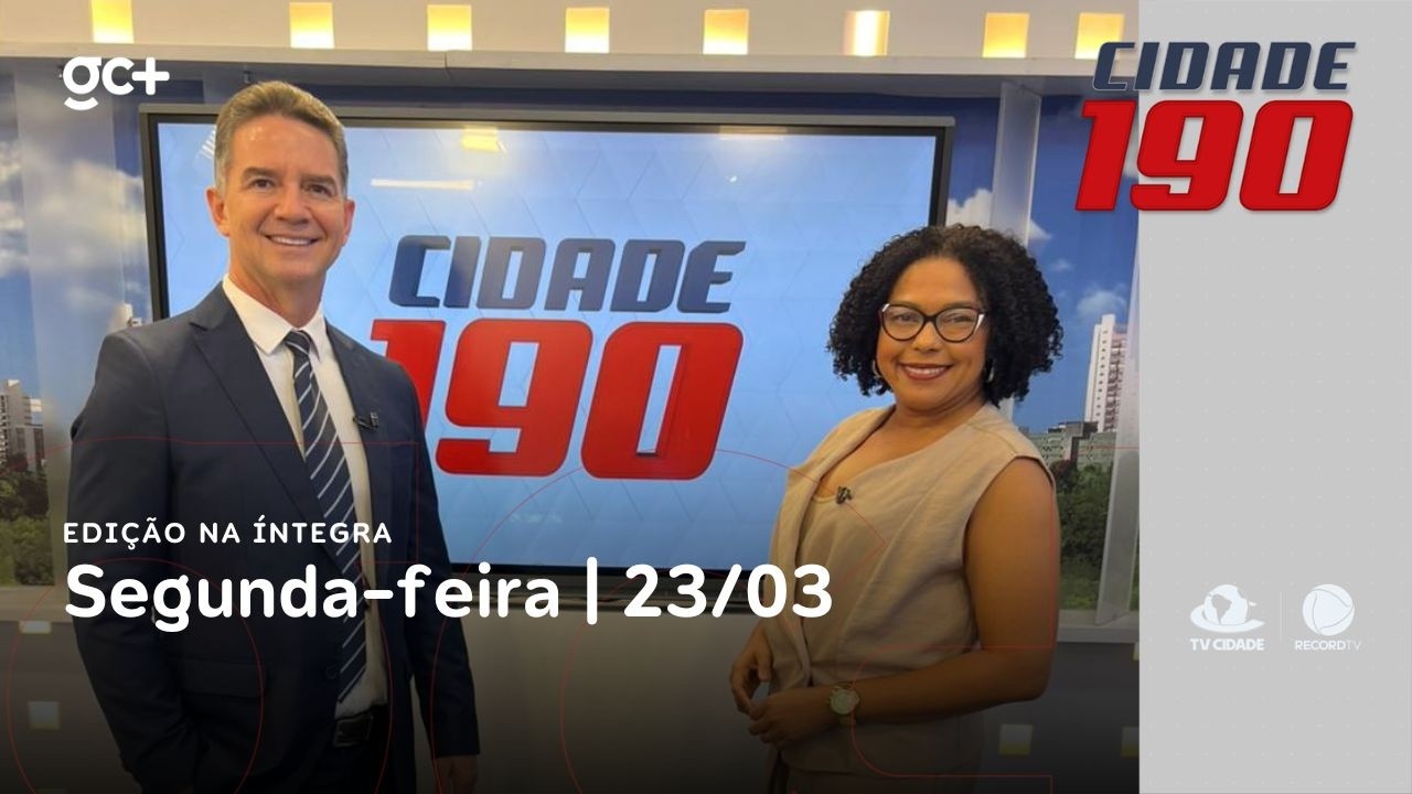 Cidade 190 | 23/03/26 | Acompanhe as principais not&iacute;cias do dia!