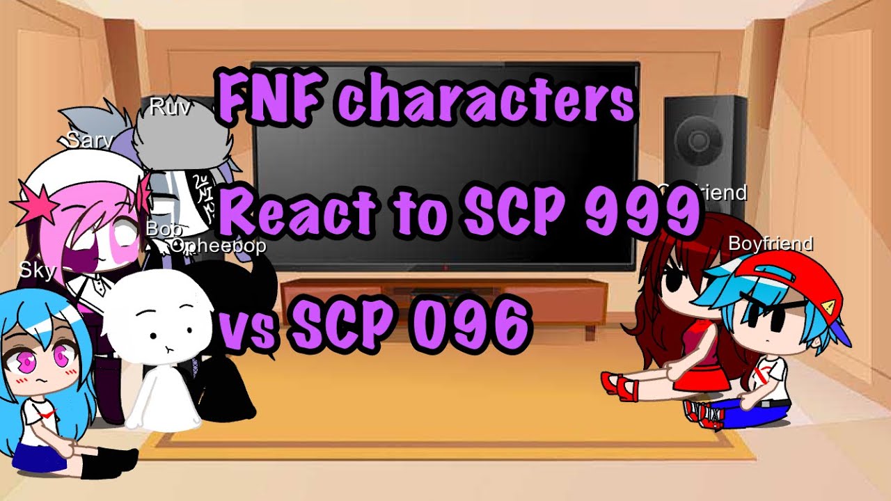 FNF characters react to SCP 999 vs SCP 096 || Original.? || GC