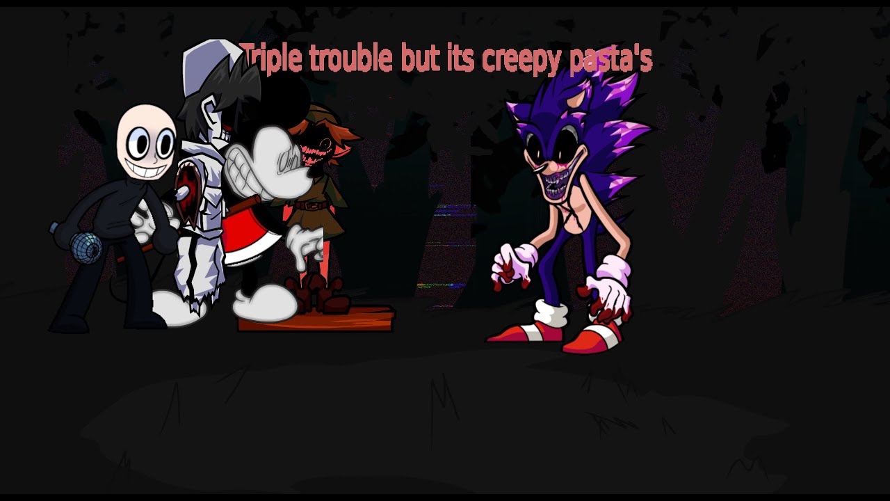 Triple pasta | Triple Trouble but its creepy pasta's