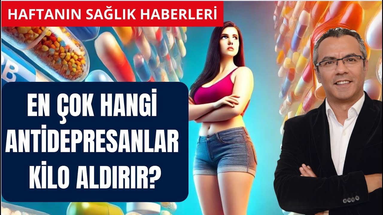 En çok hangi antidepresanlar kilo aldırıyor?