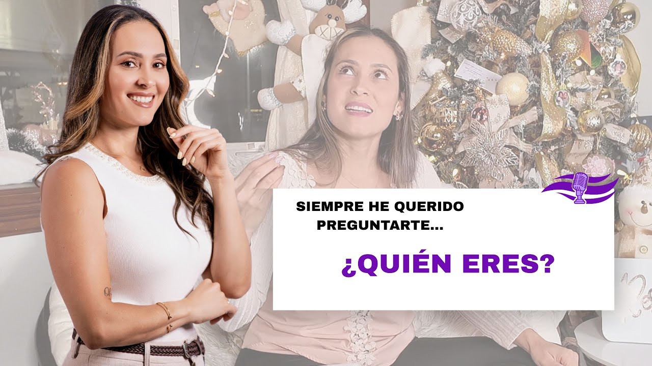 Siempre he querido preguntarte   ¿Quién eres?
