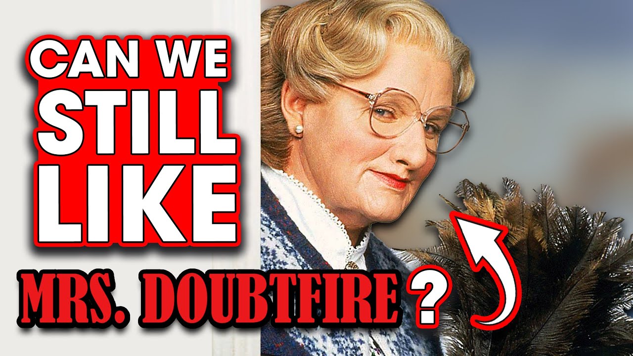 Can We Still Like Mrs. Doubtfire? - Hack The Movies