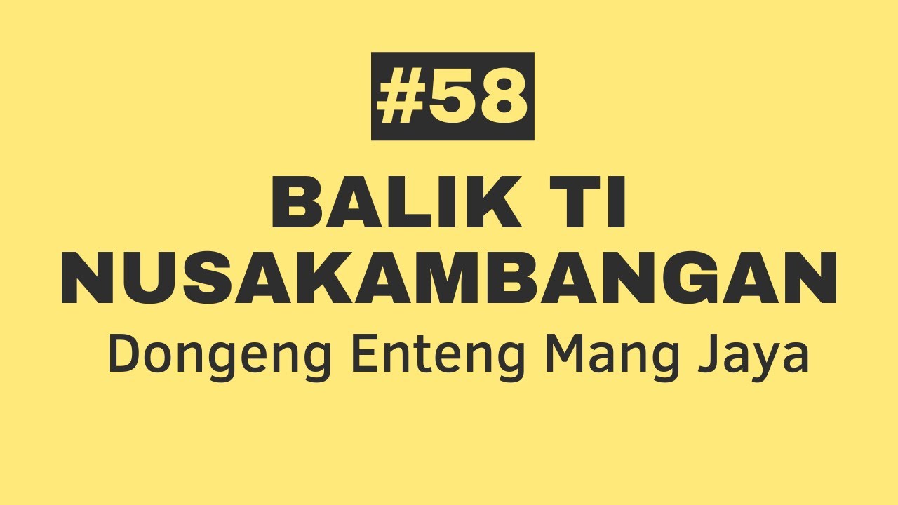 Dongeng Mang Jaya - Balik Ti Nusakambangan Bagian 58, Dongeng Enteng Carita Sunda @MangJayaOfficial